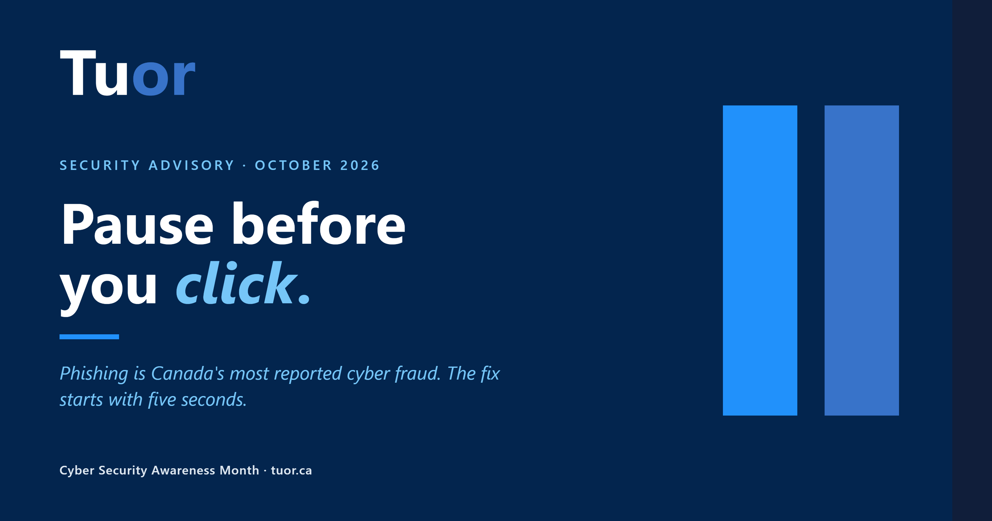 Pause before you click. Phishing is Canada's most reported cyber fraud. The fix starts with five seconds.